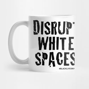 DISRUPT WHITE SPACES T SHIRT Mug